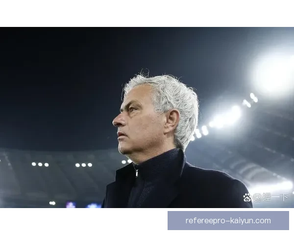 穆里尼奥球队状态回暖，近期表现稳健引发关注